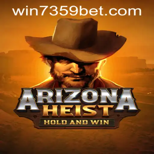 ArizonaHeist: A Thrilling Adventure Awaits with 7359bet PH Login