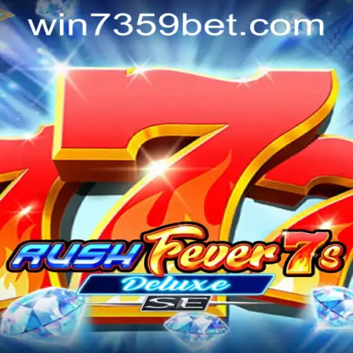 RushFever7sDeluxeSE: A Thrilling Gambling Experience with 7359bet PH Login